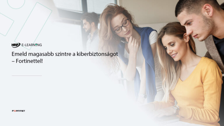 Emeld magasabb szintre a kiberbiztonságot – Fortinettel!