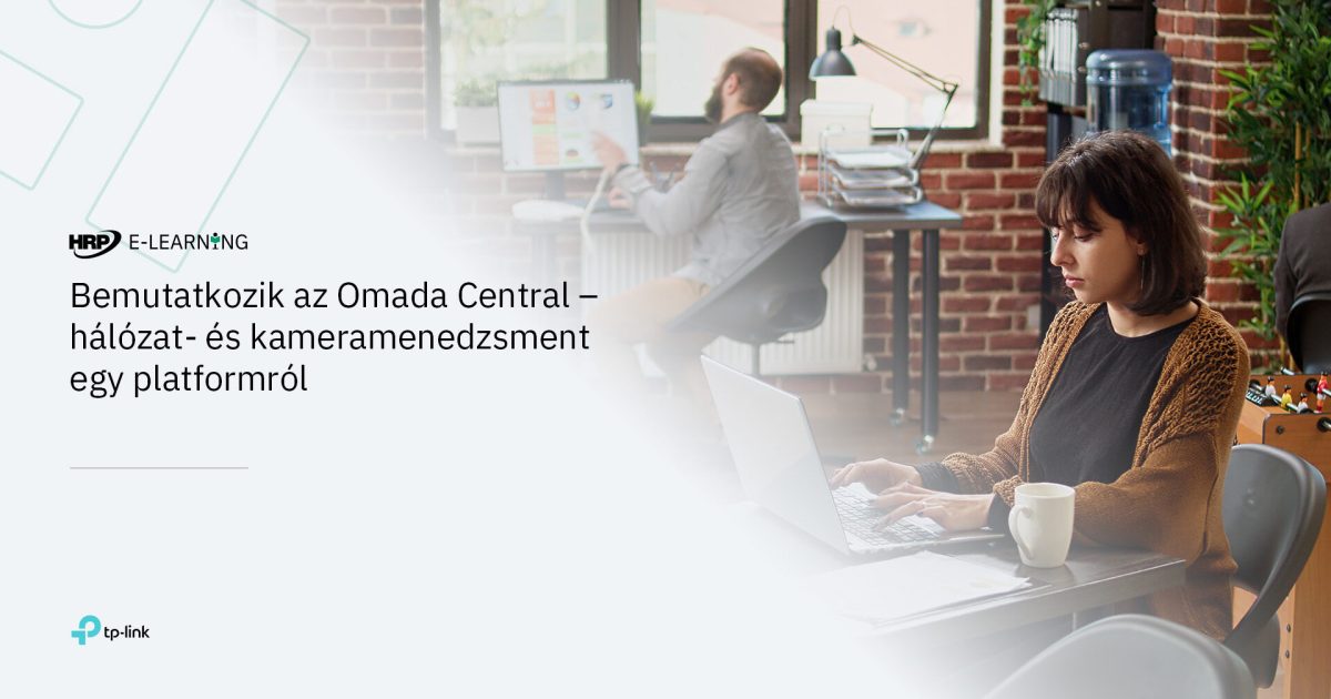 Bemutatkozik az Omada Central – hálózat- és kameramenedzsment egy platformról