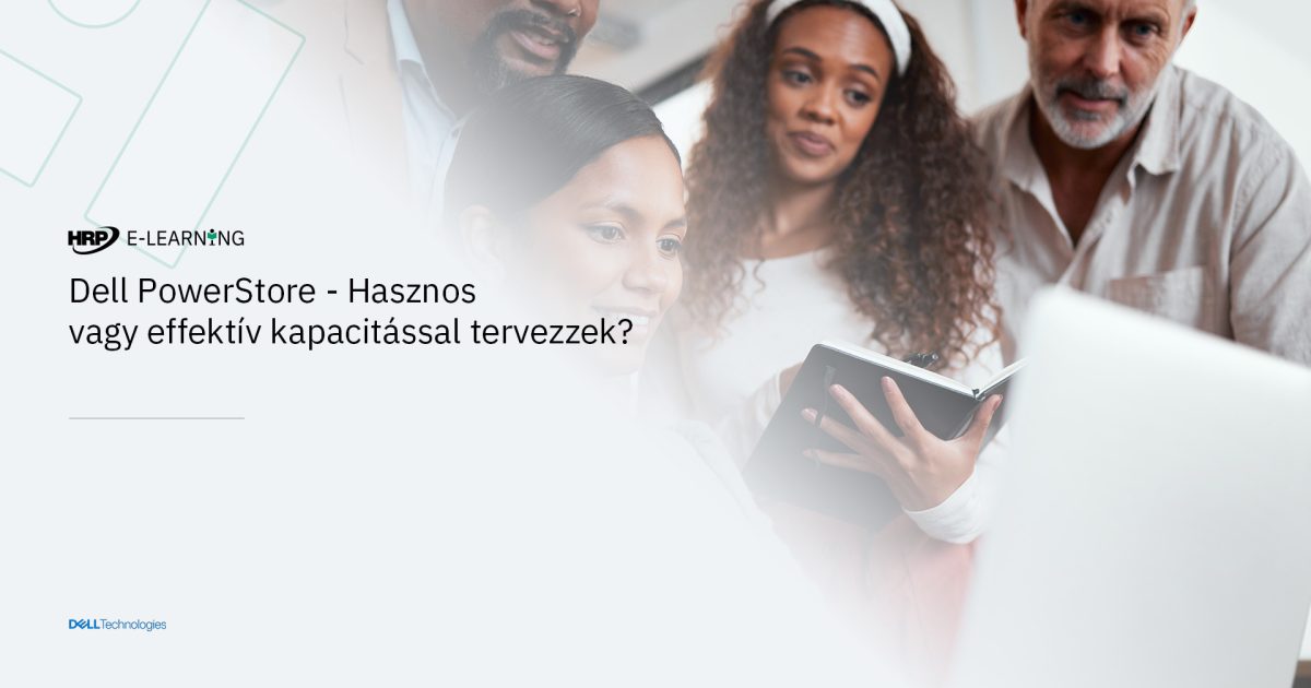 Dell PowerStore - Hasznos vagy effektív kapacitással tervezzek?