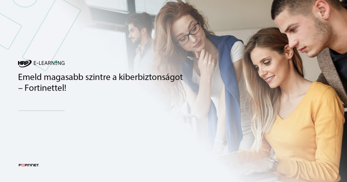 Emeld magasabb szintre a kiberbiztonságot – Fortinettel!