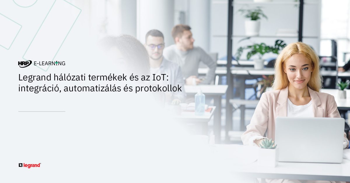 Legrand hálózati termékek és az IoT: integráció, automatizálás és protokollok