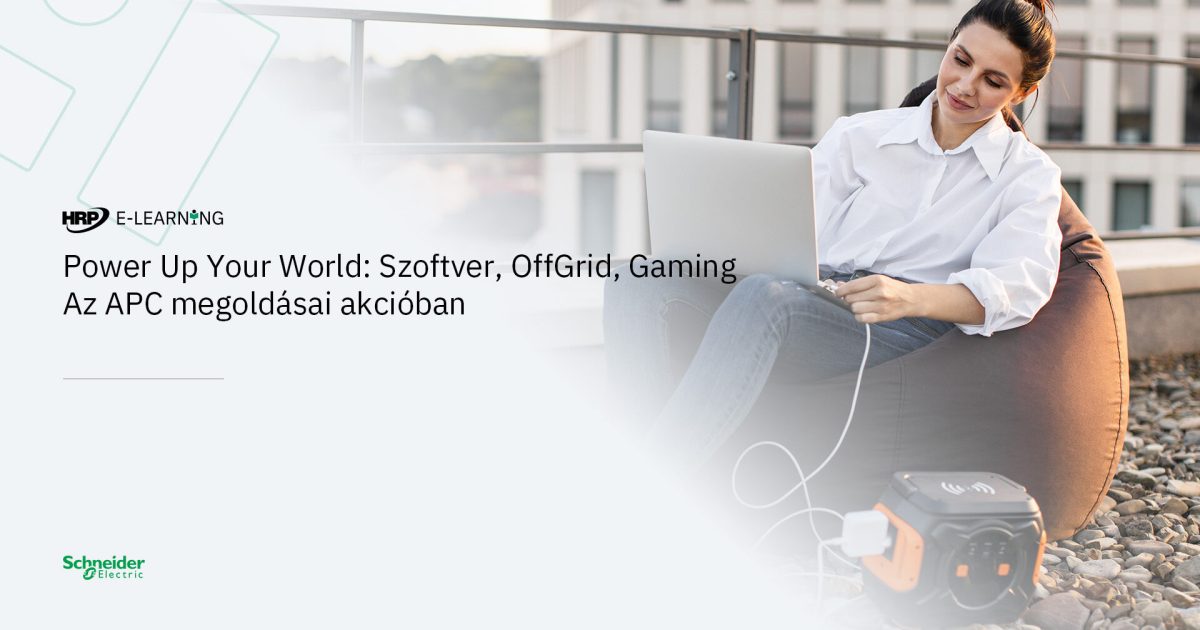 Power Up Your World: Szoftver, OffGrid, Gaming – Az APC megoldásai akcióban