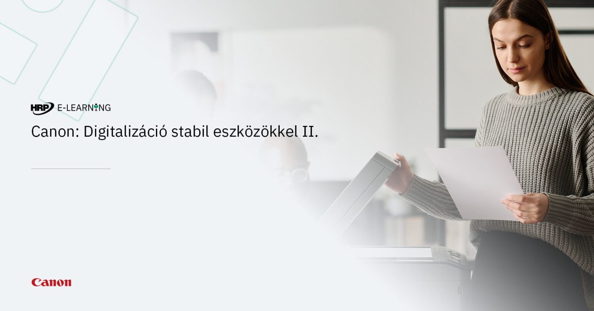 Canon: Digitalizáció stabil eszközökkel II.