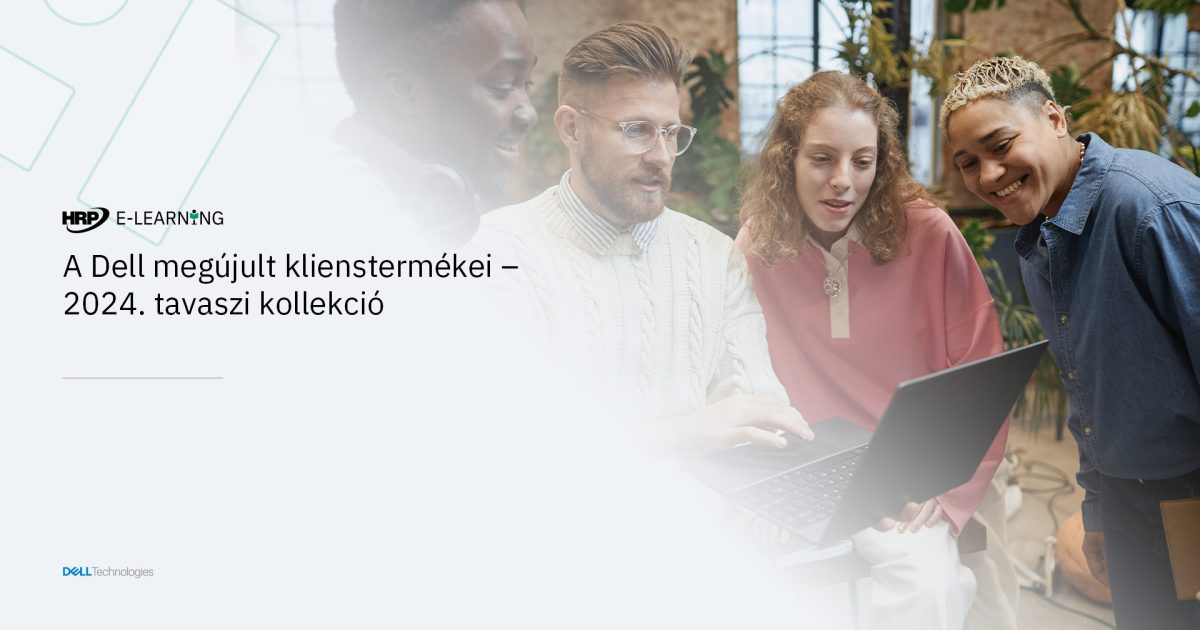 A Dell megújult klienstermékei – 2024. tavaszi kollekció